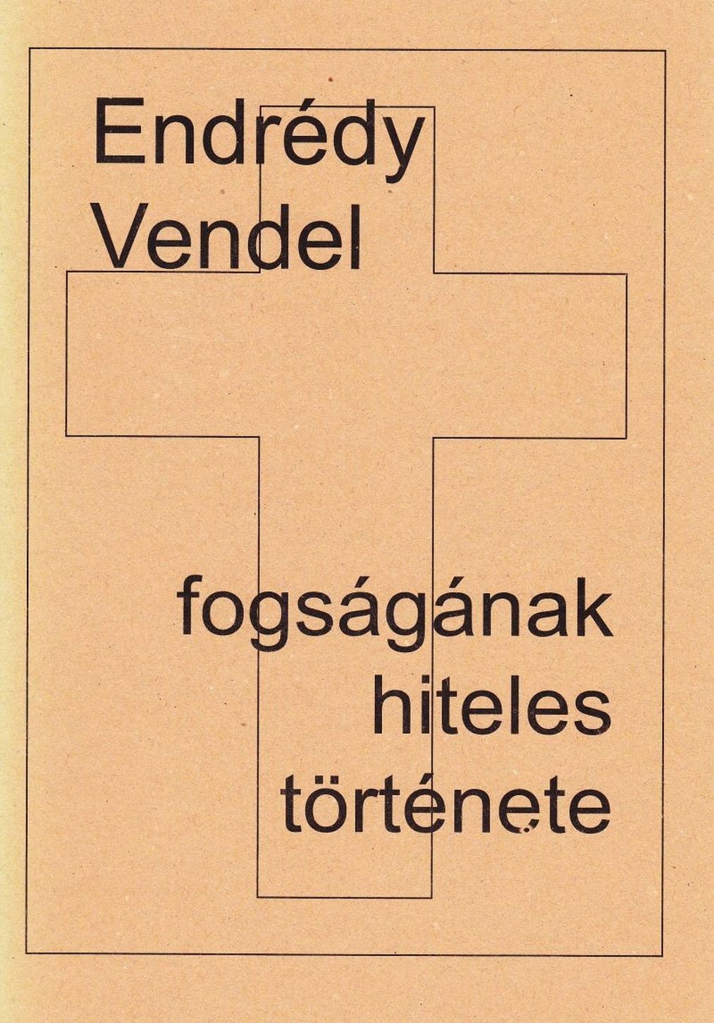 Endrédy Vendel fogságának hiteles története