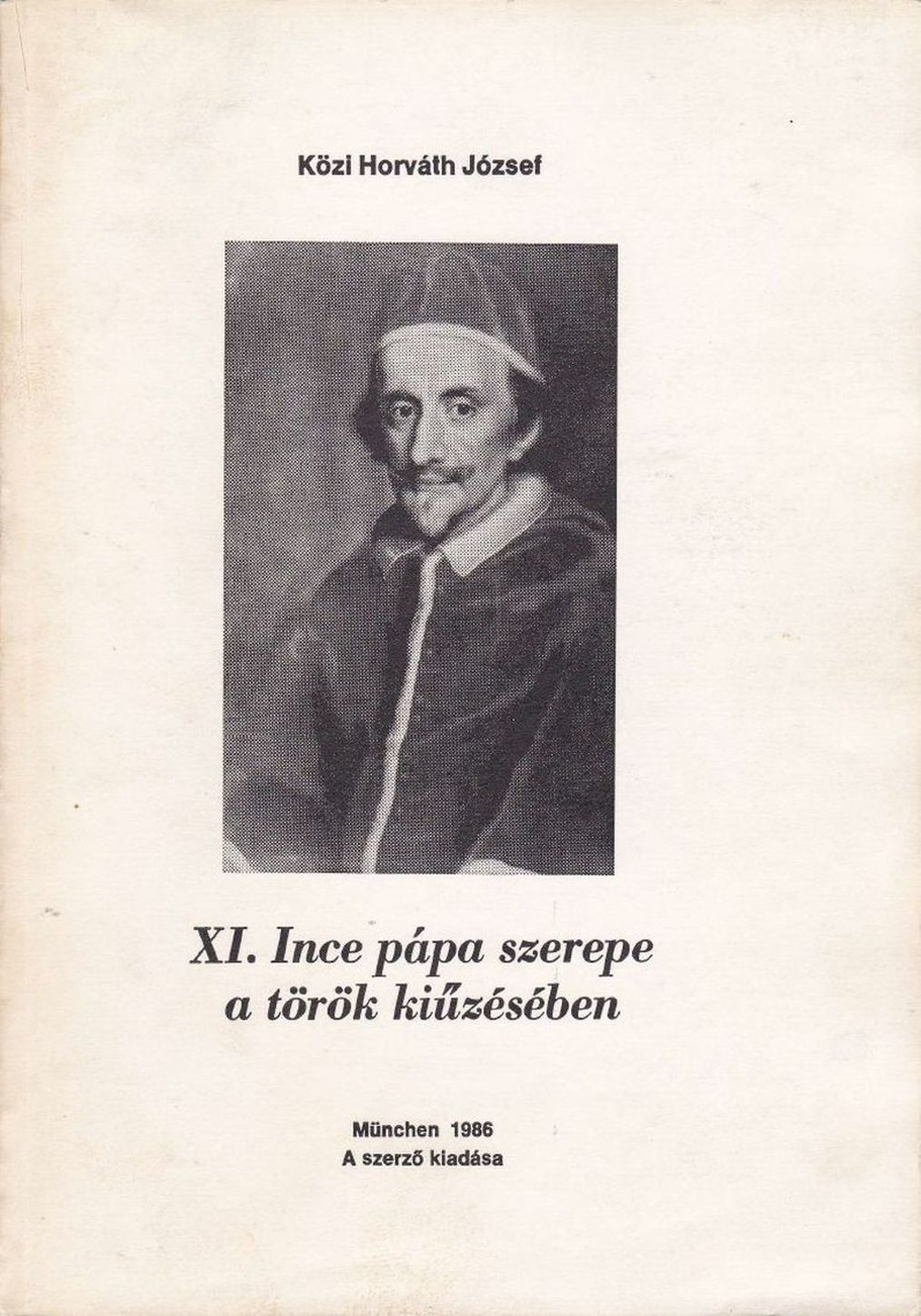 XI. Ince pápa szerepe a török kiűzésében (1986)
