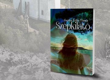 Szépkilátó - Gajdos Erika Tímea író könyvbemutatója