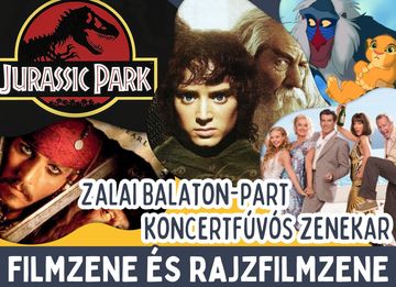 FILMZENE ÉS RAJZFILMZENE KONCERT a Zalai Balaton-part Koncert Fúvószenekar előadásában