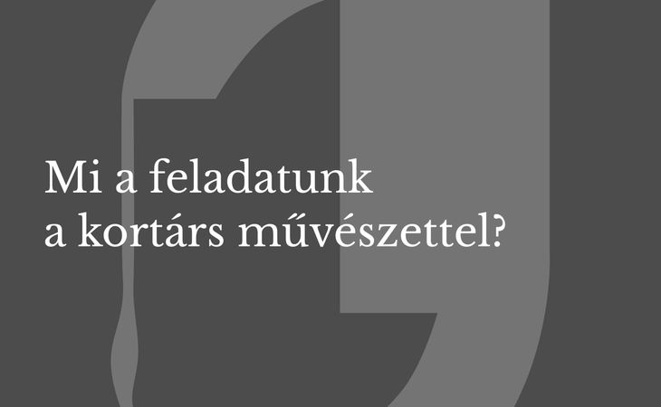 Mi dolgunk a kortárs művészettel?