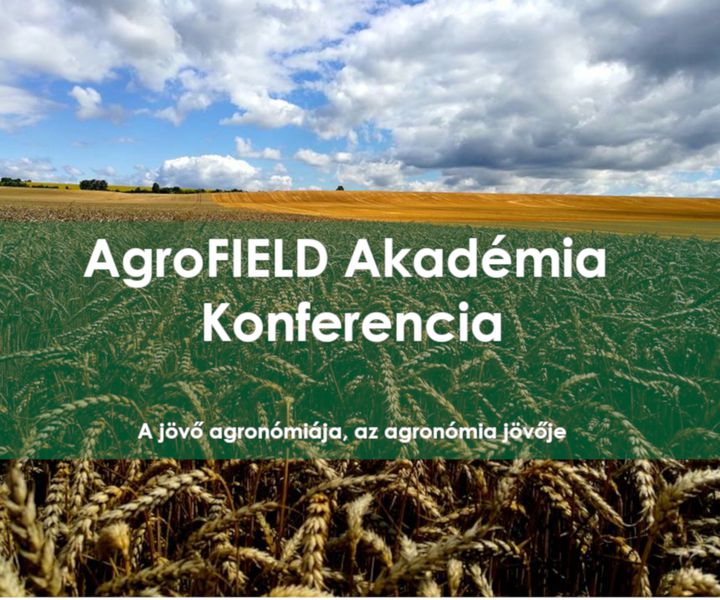 AgroFIELD Akadémia Konferencia – Regisztrálj!