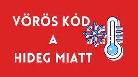 Vörös kód lépett életbe az extrém hideg időjárás miatt - Tájékoztatás