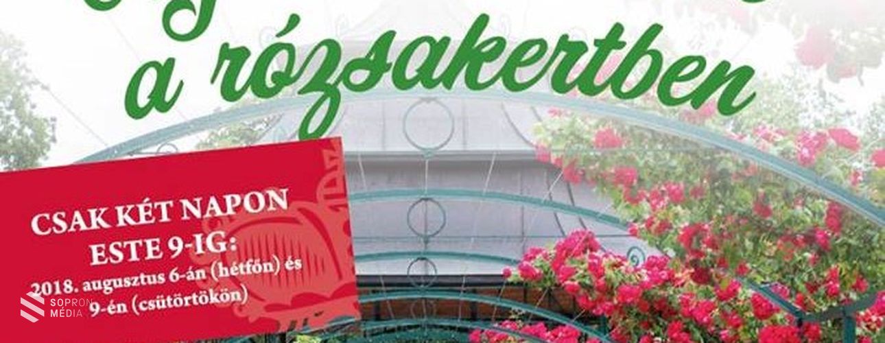 Nyáresti séták a Rózsakertben