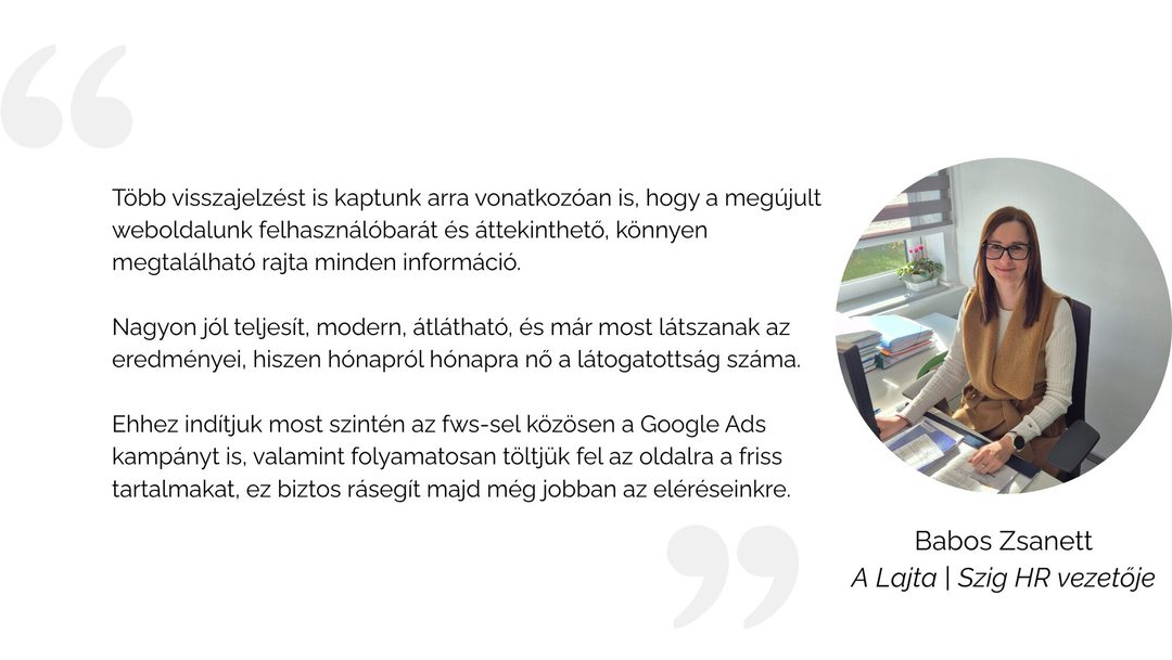 Babos Zsanett, a Lajta | Szig HR vezetője: a megújult weboldal felhasználóbarát és áttekinthető, a látogatottság hónapról hónapra nő, és az fws-sel közösen Google Ads kampányt indítanak