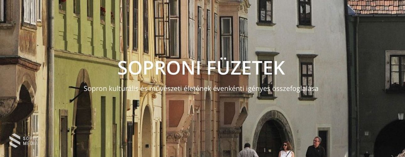 Soproni Füzetek 2016 : A városnak értéket teremtő és értéket adó alkotók éves gyűjteménye