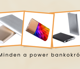 Mindent, amit a power bankokról tudni kell