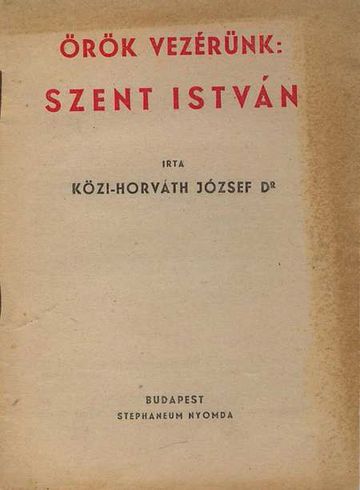 Örök vezérünk: Szent István (1939)