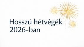 Így alakulnak 2026-ban a hosszúhétvégék, munkaszüneti napok, ünnepnapok és bedolgozó szombatok