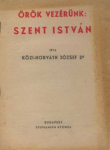 Örök vezérünk: Szent István (1939)