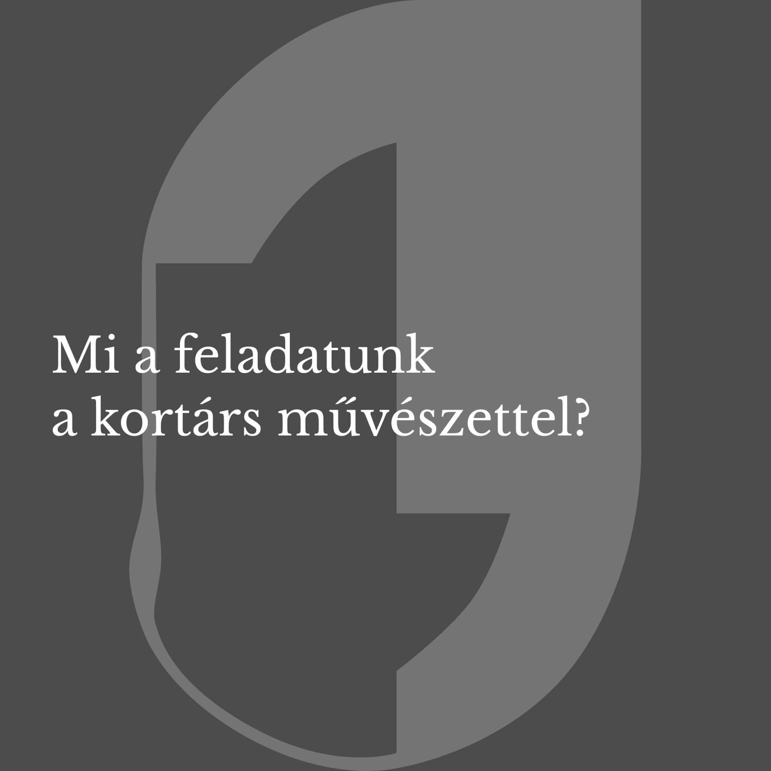 Mi dolgunk a kortárs művészettel?