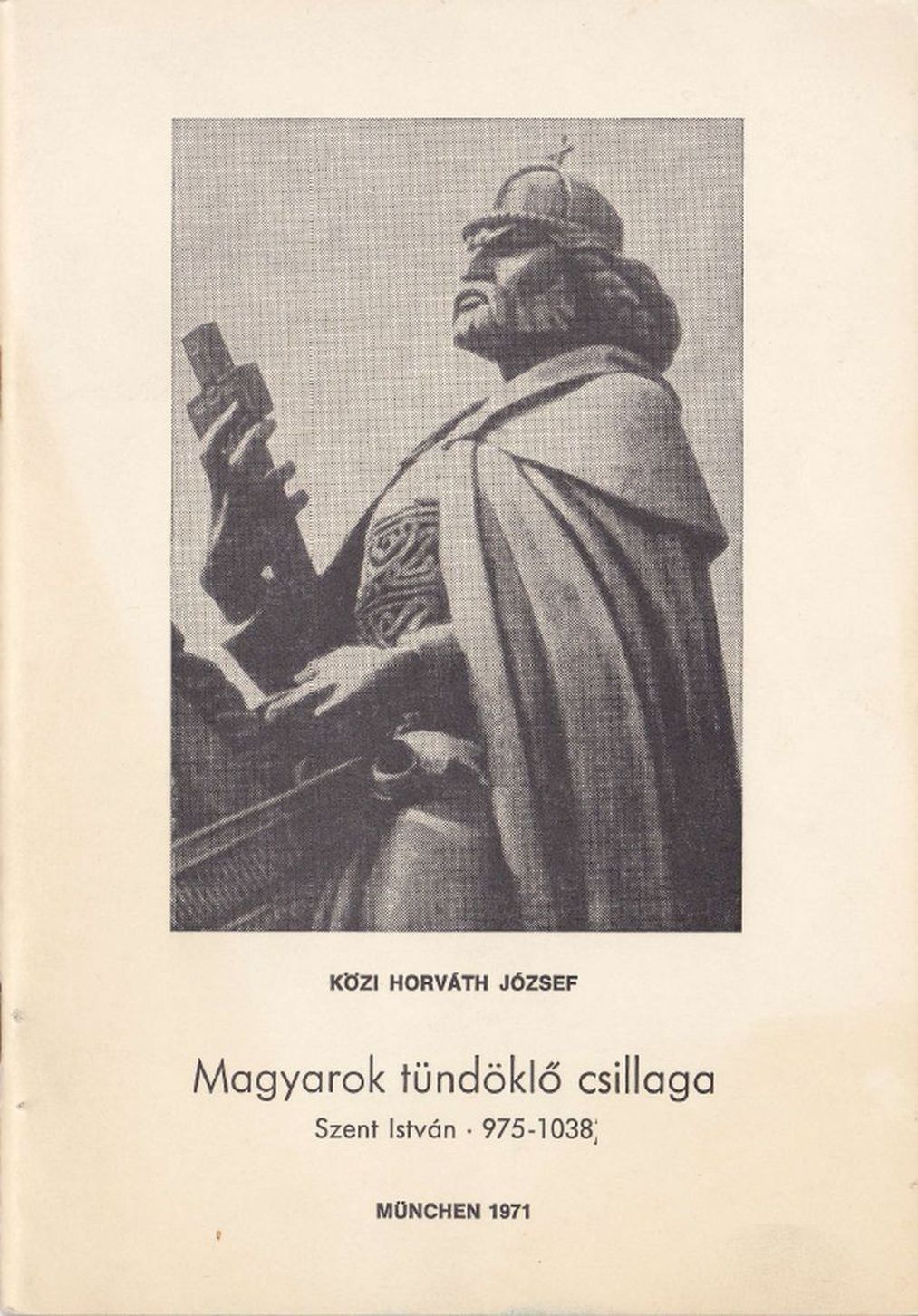Magyarok tündöklő csillaga /Szent István 975-1038/ (1971)