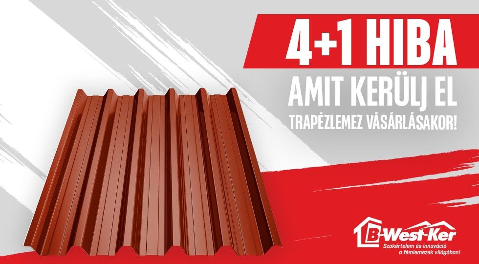 4+1 Hiba trapézlemez vásárláskor