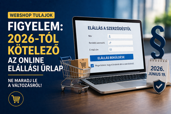 2026-tól új kötelezettség a webshopoknál: online elállási felület biztosítása