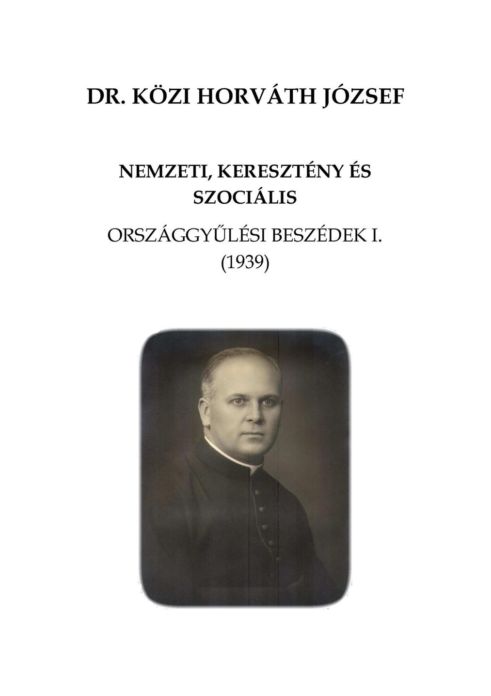 Dr. Közi Horváth József: Nemzeti, keresztény, szociális