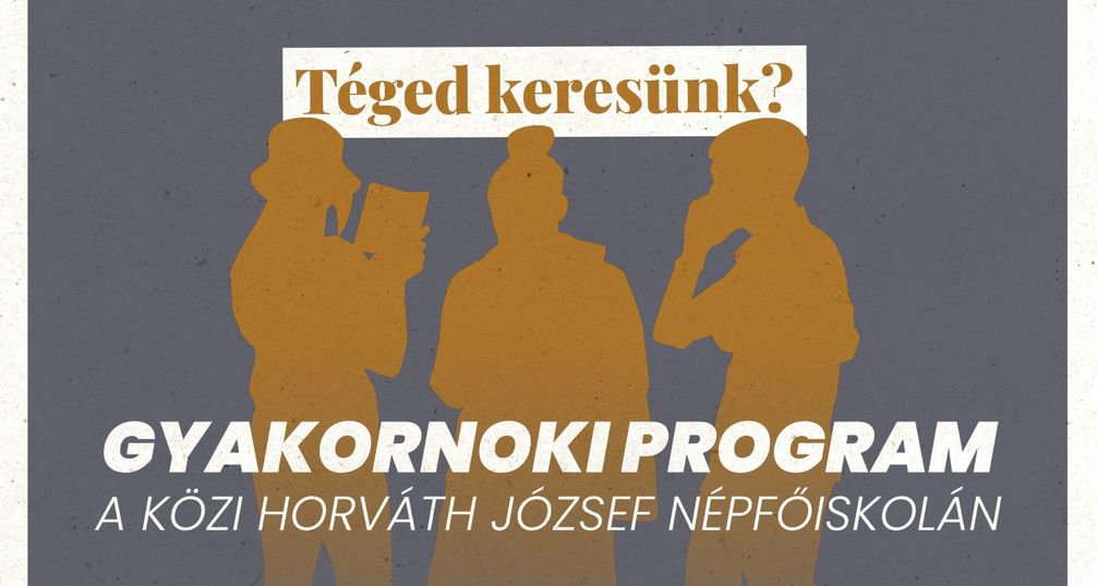 A Közi Horváth József Népfőiskola gyakornoki programja