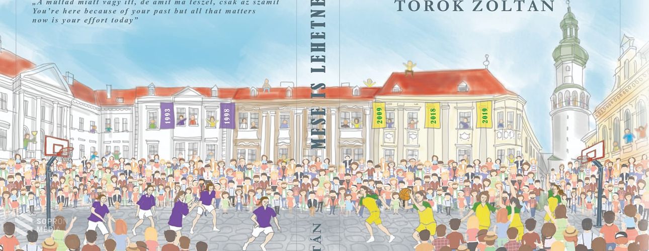 Mese is lehetne – címmel elkészült Török Zoltán, a Sopron Basket ügyvezetőjének könyve 