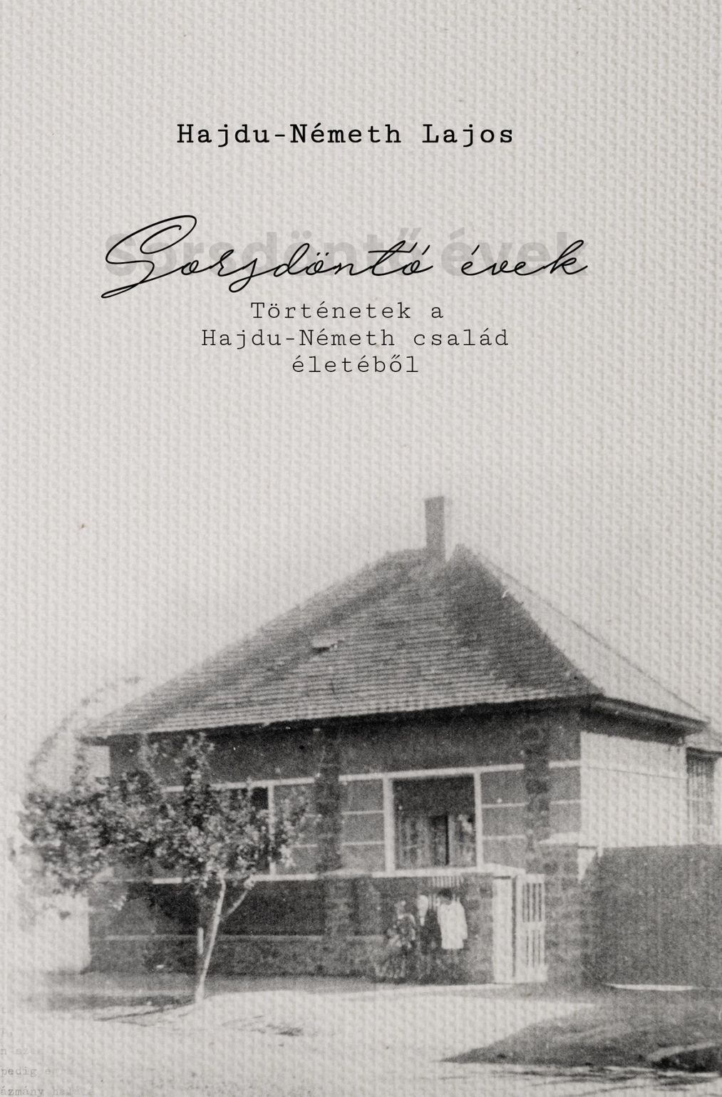 Hajdu-Németh Lajos: Sorsdöntő évek